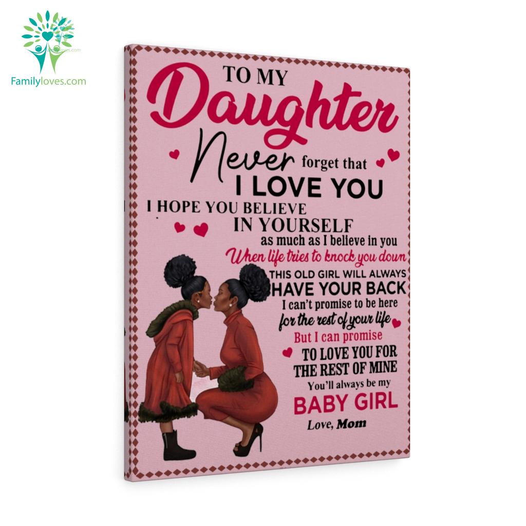 To My Daughter Never Forget That I Love You Black Baby Girl Love Mom Canvas Familyloves Com