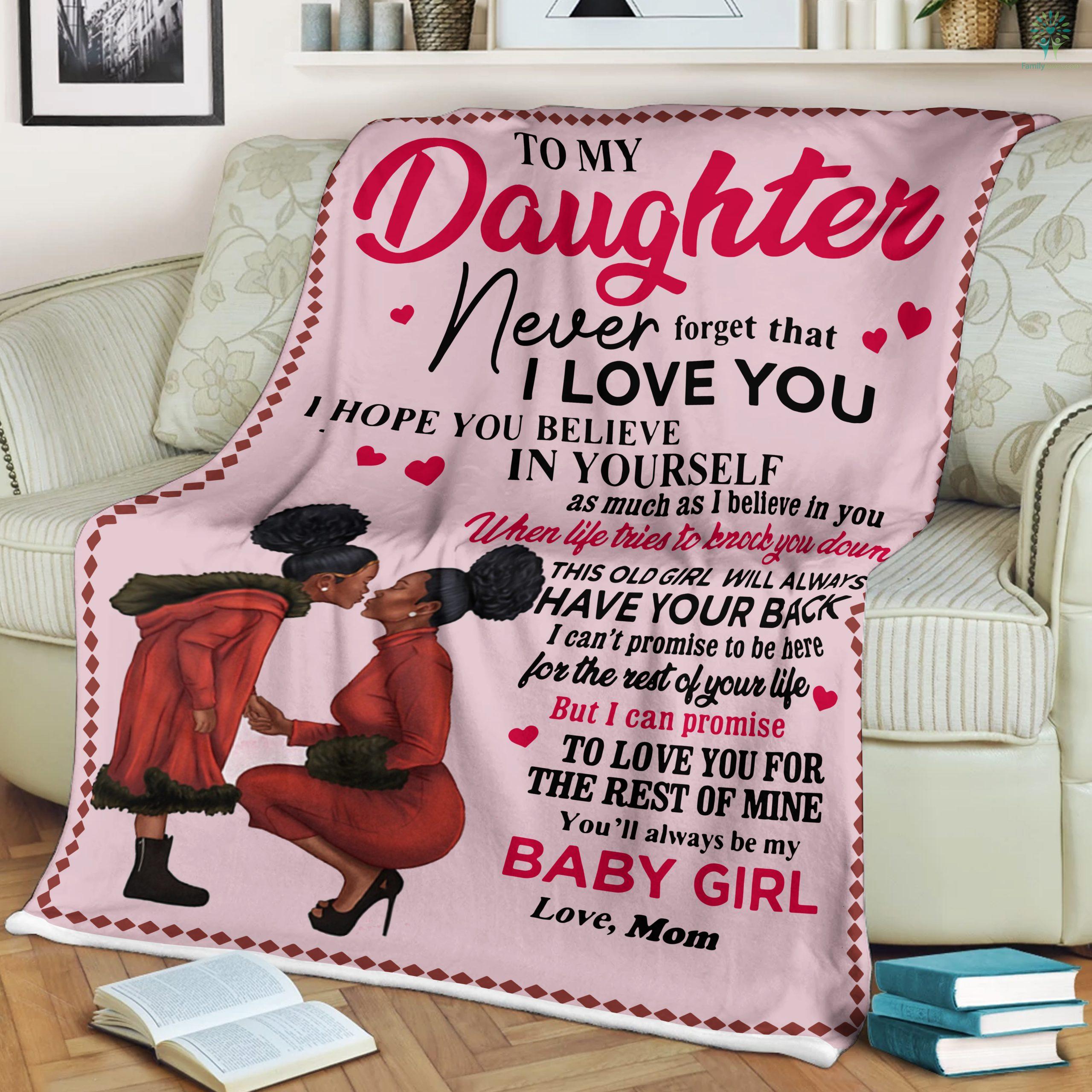 To My Daughter Never Forget That I Love You Black Baby Girl Love Mom Sherpa Fleece Blanket Familyloves Com