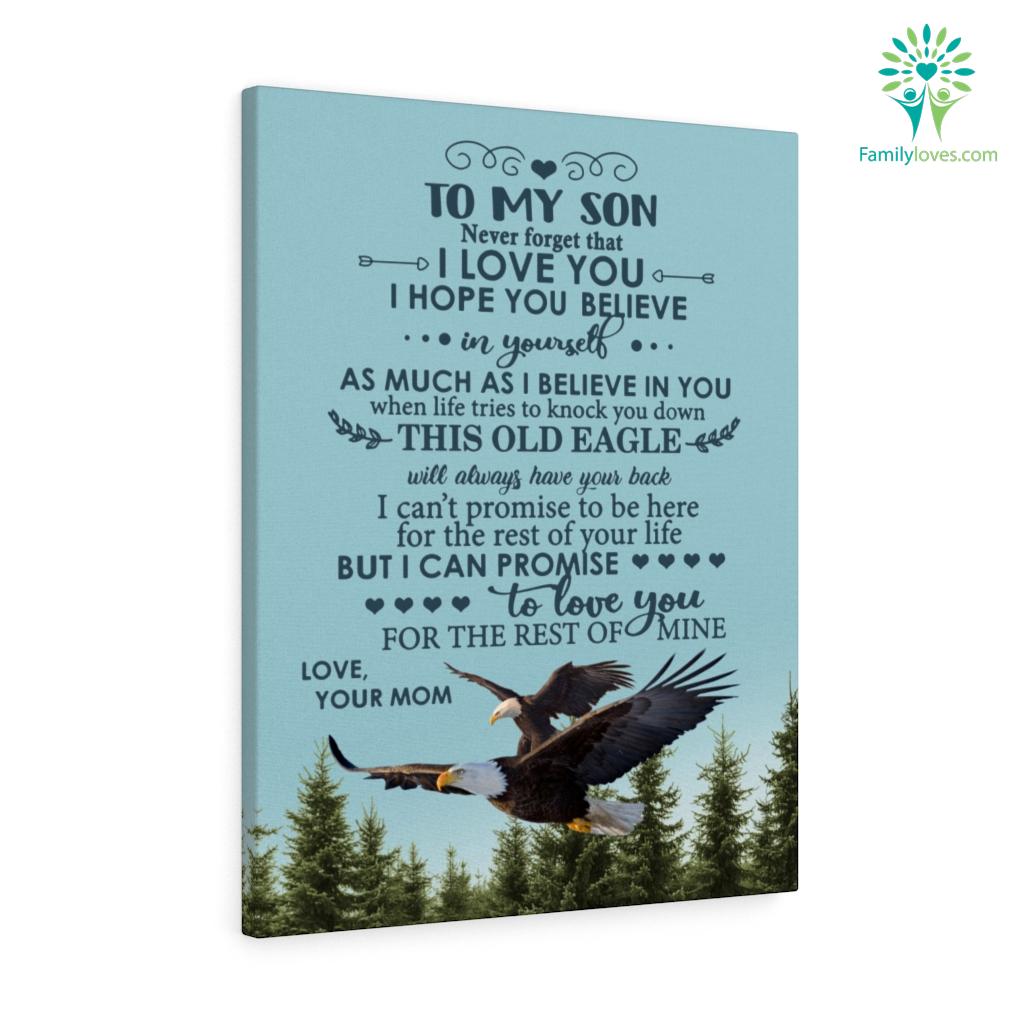 For My Son Quotes Never Forget That I Love You I Hope You Believe In Yourself Love Mom Canvas Familyloves Com